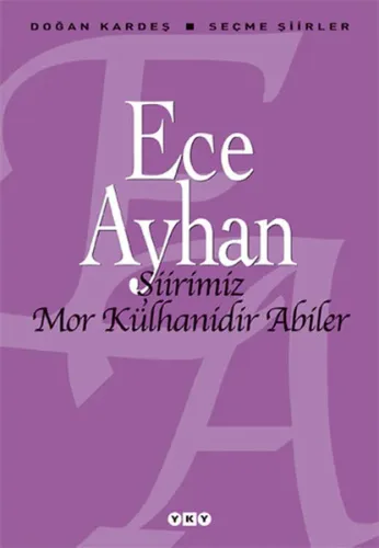 Şiirimiz Mor Külhanidir Abiler Ece Ayhan Şiirimiz Mor Külhanidir Abiler Ece Ayhan