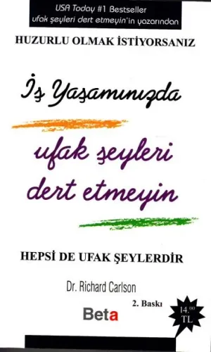 İş Yaşamınızda Ufak Şeyleri Dert Etmeyin