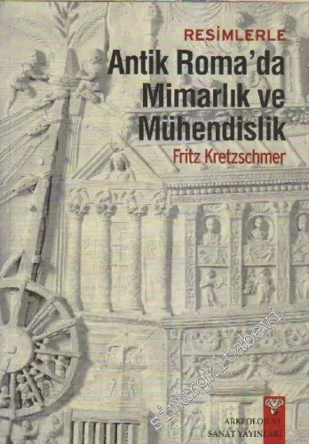 Resimlerle Antik Roma'da Mimarlık ve Mühendislik -         2010