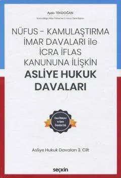 Nüfus - Kamulaştırma İmar Davaları İle İcra İflas Kanununa İlişkin Asliye Hukuk Davaları