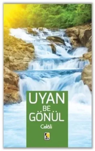 UYAN BE GÖNÜL-CELALİ