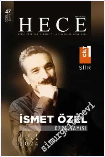 Hece Aylık Edebiyat Dergisi - İsmet Özel Özel Sayısı 2 Cilt TAKIM - Sayı: 325 - Özel Sayı: 47      Ocak 2024