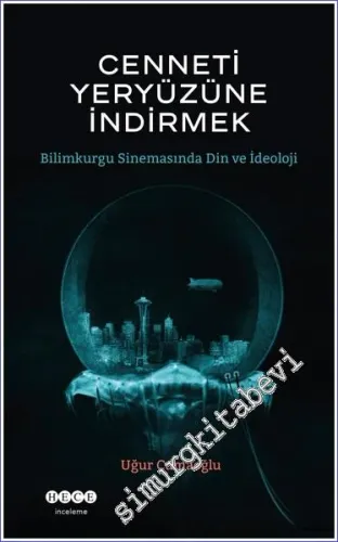 Cenneti Yeryüzüne İndirmek : Bilimkurgu Sinemasında Din ve İdeoloji - 