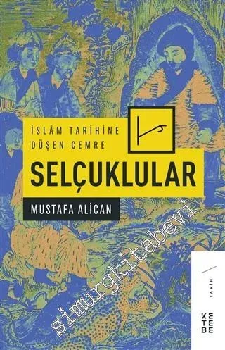 İslam Tarihine Düşen Cemre Selçuklular -        2020