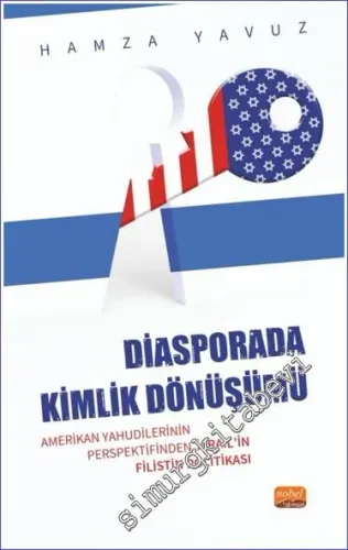 Diasporada Kimlik Dönüşümü Amerikan Yahudilerinin Perspektifinden İsrail'in Filistin Politikası -         2023