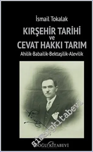 Kırşehir Tarihi ve Cevat Hakkı Tarım Ahilik-Babailik-Bektaşilik-Alevil
