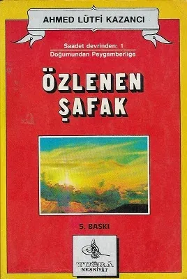 Özlenen Şafak - Saadet Devrinden 1 Doğumundan Peygamberliğe