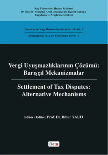 Vergi Uyuşmazlıklarının Çözümü : Barışçıl Mekanizmalar