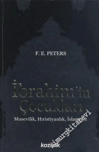 İbrahim'in Çocukları: Musevilik, Hıristiyanlık, İslamiyet -        2005