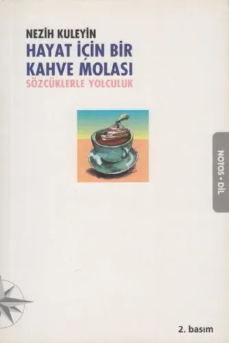 Hayat İçin Bir Kahve Molası-Sözcüklerle Yolculuk