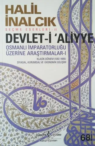 Devlet-i Aliyye 1: Osmanlı İmparatorluğu Üzerine Araştırmalar - Klasik Dönem (1302 - 1606) Siyasal Kurumsal ve Ekonomik Gelişim -         2026