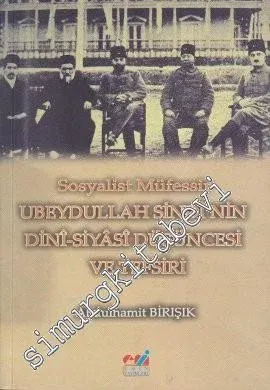 Sosyalist Müfessir Ubeydullah Sindi'nin Dini-Siyasi Düşüncesi ve Tefsiri -