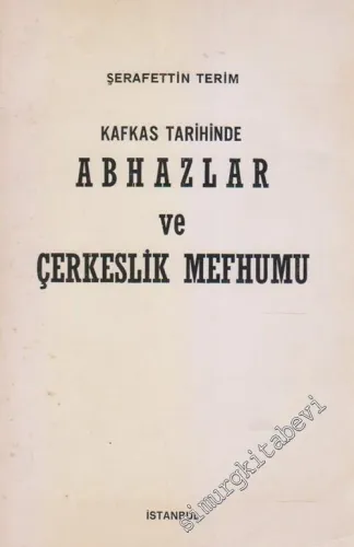 Kafkas Tarihinde Abhazlar ve Çerkeslik Mefhumu -        1976