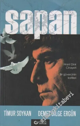 Sapan: Hrant Dink Cinayeti - Bir Güvercinin Katilleri -