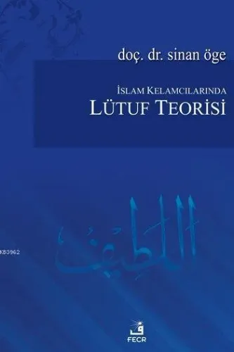 İslam Kelamcılarında Lütuf Teorisi