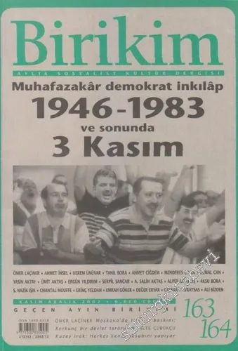 Birikim Aylık Sosyalist Kültür Dergisi - Dosya: Muhafazakar Demokrat İnkılap 1946 - 1983 ve Sonunda 3 Kasım - 163 - 164      Kasım - Aralık 2002