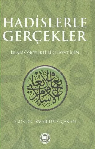 Hadislerle Gerçekler  İslam Öncelikli Bir Hayat İçin