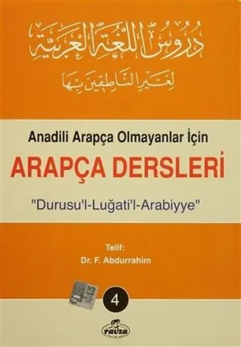 Anadili Arapça Olmayanlar İçin Arapça Dersleri - Durusu'l-Luğati'l-Arabiyye 4;تدريس اللغة العربية لغير الناطقين بها 4