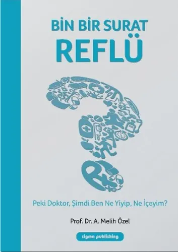 Bin Bir Surat Reflü; Peki Doktor, Şimdi Ben Ne Yiyip Ne İçeyim?