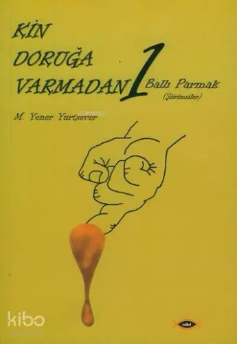 Kin Doruğa Varmadan 1 Ballı Parmak