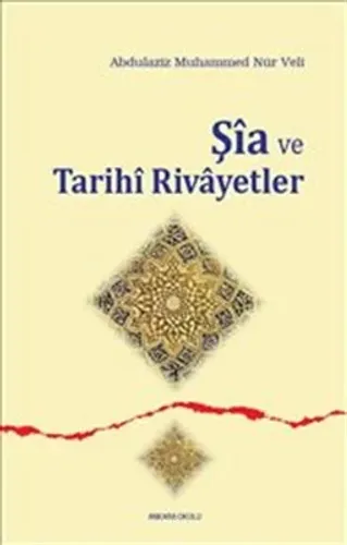 Şîa ve Tarihi Rivâyetler