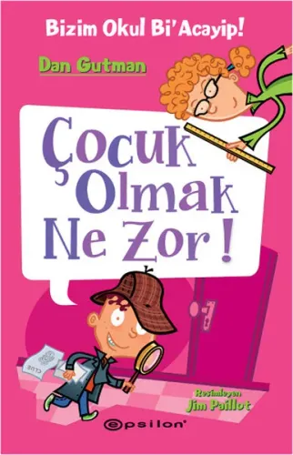 Çocuk Olmak Ne Zor!; Bizim Okul Bi'Acayip!