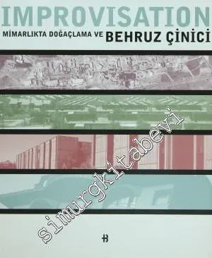 Improvisation: Mimarlıkta Doğaçlama ve Behruz Çinici CİLTLİ -        1999