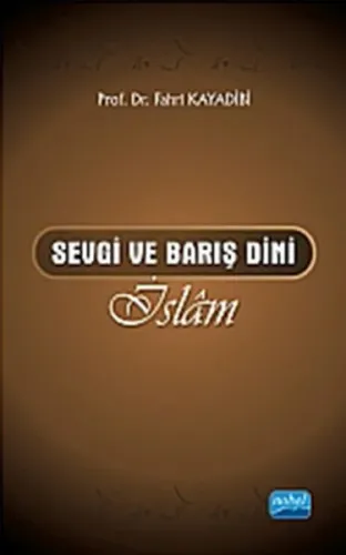 Sevgi ve Barış Dini İslâm