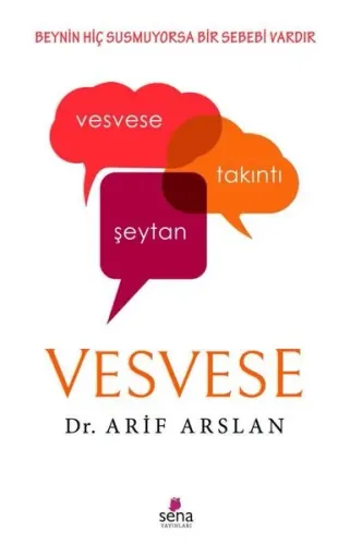 Vesvese;Beynin Hiç Susmuyorsa Bir Sebebi Vardır