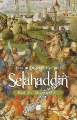 Selahaddin Şark'ın En Sevgili Sultanı -