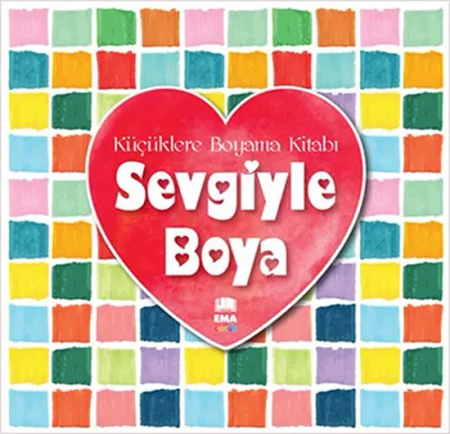 Sevgiyle Boya - Büyüklere Boyama Kitabı