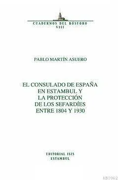 El Consulado De España En Estambul Y La Protección De Los Sefardíes Entre 1804 Y 1930
