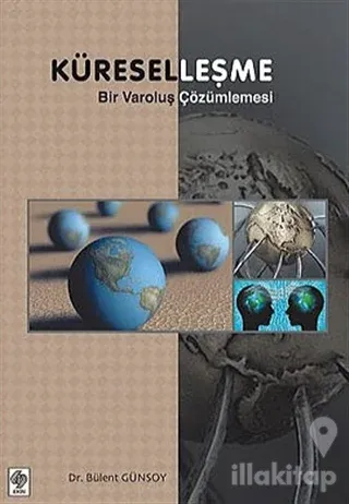 Küreselleşme - Bir Varoluş Çözümlenmesi