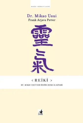 Reiki - Dr. Mikao Usui'nin Özgün Reiki El Kitabı