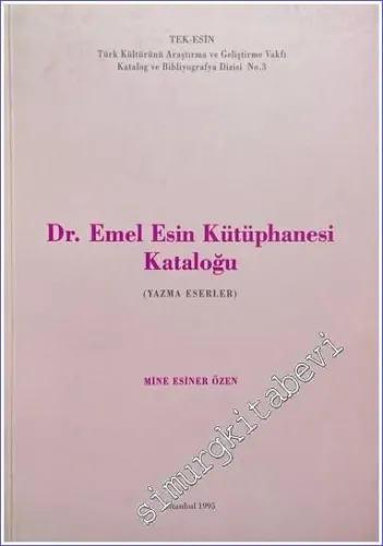 Dr. Emel Esin Kütüphanesi Kataloğu (Yazma Eserler) - 1995