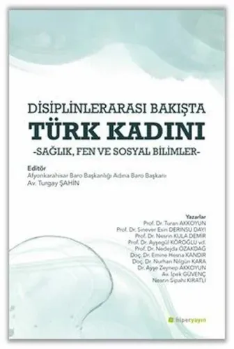Disiplinlerarası Bakışta Türk Kadını Sağlık, Fen ve Sosyal Bilimler