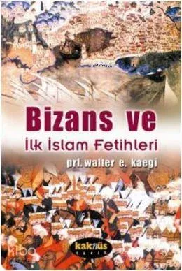 Bizans ve İlk İslam Fetihleri