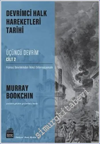 Devrimci Halk Hareketleri Tarihi: Üçüncü Devrim Cilt 2 Fransız Devriminden İkinci Enternasyonale -         2023