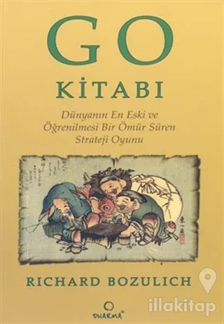 Go Kitabı: Dünyanın En Eski ve Öğrenilmesi Bir Ömür Süren Strateji Oyunu