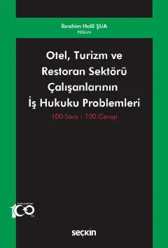 Otel, Turizm ve Restoran Sektörü Çalışanlarının İş Hukuku Problemleri