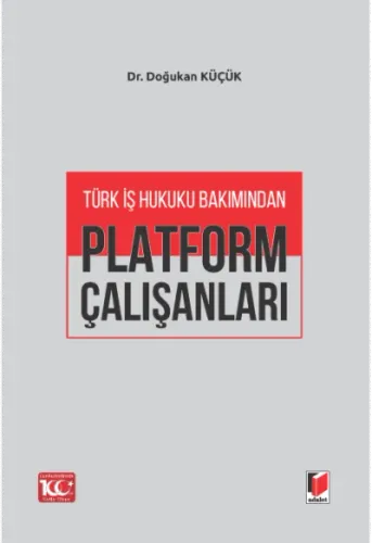 Türk İş Hukuku Bakımından Platform Çalışanları