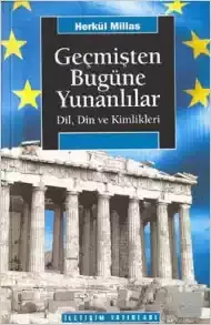 Geçmişten Bugüne Yunanlılar: Dil, Din ve Kimlikleri