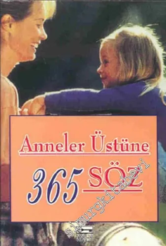 Anneler Üstüne 365 Söz -         1999