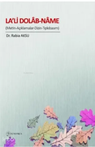 La’li Dolab-Name; (Metin-Açıklamalar-Dizin-Tıpkıbasım)
