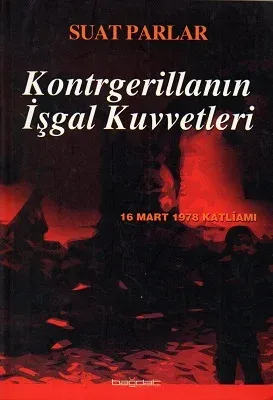 Kontrgerillanın İşgal Kuvvetleri 16 Mart 1978 Katliamı