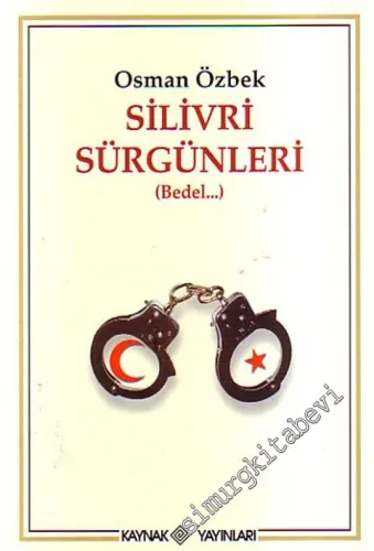 Silivri Sürgünleri ( Bedel ... ) -