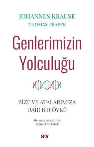 Genlerimizin Yolculuğu; Bize ve Atalarımıza Dair Bir Öykü