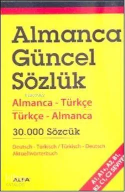 Almanca Güncel Sözlük; Almanca-Türkçe Türkçe Almanca 30.000 Sözcük