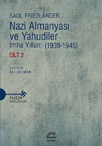 Nazi Almanyası Ve Yahudiler Cilt 2; İmha Yılları (1939 1945)
