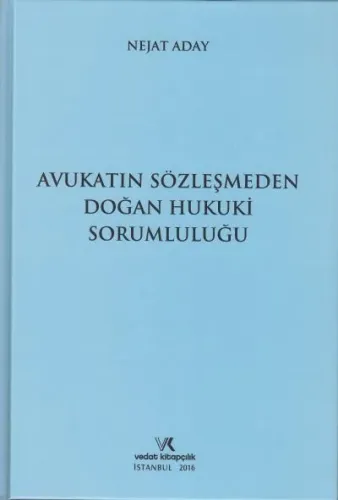 Avukatın Sözleşmeden Doğan Hukuki Sorumluluğu